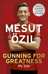 Gunning for Greatness: My Life: With an introduction by Jose Mourinho цена и информация | Биографии, автобиогафии, мемуары | pigu.lt