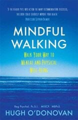 Mindful Walking: Walk Your Way to Mental and Physical Well-Being kaina ir informacija | Saviugdos knygos | pigu.lt