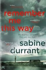 Remember Me This Way: A dark, twisty and suspenseful thriller from the author of Lie With Me цена и информация | Фантастика, фэнтези | pigu.lt