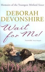 Wait For Me!: Memoirs of the Youngest Mitford Sister цена и информация | Биографии, автобиогафии, мемуары | pigu.lt