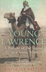 Young Lawrence: A Portrait of the Legend as a Young Man kaina ir informacija | Biografijos, autobiografijos, memuarai | pigu.lt
