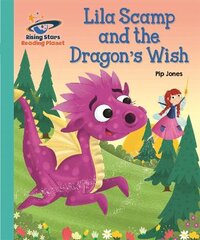 Reading Planet - Lila Scamp and the Dragon's Wish - Turquoise: Galaxy цена и информация | Книги для подростков и молодежи | pigu.lt