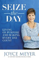 Seize the Day: Living on Purpose and Making Every Day Count kaina ir informacija | Dvasinės knygos | pigu.lt