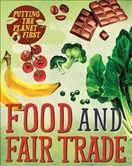 Putting the Planet First: Food and Fair Trade цена и информация | Книги для подростков и молодежи | pigu.lt