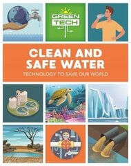 Green Tech: Clean and Safe Water цена и информация | Книги для подростков  | pigu.lt