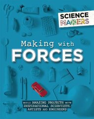 Science Makers: Making with Forces kaina ir informacija | Knygos paaugliams ir jaunimui | pigu.lt