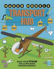 Maker Models: Transport Hub kaina ir informacija | Knygos paaugliams ir jaunimui | pigu.lt