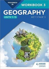 Progress in Geography: Key Stage 3 Workbook 3 (Units 11-15) цена и информация | Развивающие книги | pigu.lt