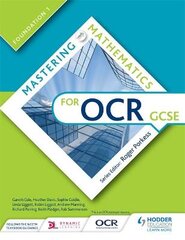 Mastering Mathematics for OCR GCSE: Foundation 1, Foundation 1 kaina ir informacija | Knygos paaugliams ir jaunimui | pigu.lt