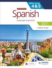 Spanish for the IB MYP 4&5 (Emergent/Phases 1-2): MYP by Concept Second edition: By Concept цена и информация | Книги для подростков и молодежи | pigu.lt