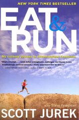 Eat and Run: My Unlikely Journey to Ultramarathon Greatness цена и информация | Самоучители | pigu.lt