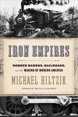 Iron Empires: Robber Barons, Railroads, and the Making of Modern America цена и информация | Исторические книги | pigu.lt