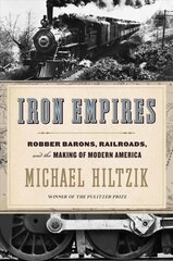 Iron Empires: Robber Barons, Railroads, and the Making of Modern America kaina ir informacija | Istorinės knygos | pigu.lt
