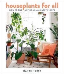 Houseplants for All: How to Fill Any Home with Happy Plants: A Guide to Becoming a Perfect Plant Parent цена и информация | Книги по садоводству | pigu.lt