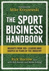 Sport Business Handbook: Insights From 100plus Leaders Who Shaped 50 Years of the Industry kaina ir informacija | Knygos apie sveiką gyvenseną ir mitybą | pigu.lt