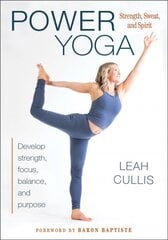 Power Yoga: Strength, Sweat, and Spirit цена и информация | Самоучители | pigu.lt