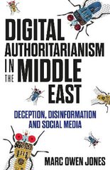 Digital Authoritarianism in the Middle East: Deception, Disinformation and Social Media цена и информация | Книги по социальным наукам | pigu.lt