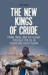 New Kings of Crude: China, India, and the Global Struggle for Oil in Sudan and South Sudan kaina ir informacija | Enciklopedijos ir žinynai | pigu.lt