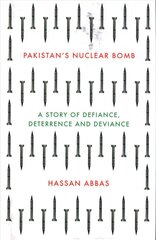 Pakistan's Nuclear Bomb: A Story of Defiance, Deterrence, and Deviance kaina ir informacija | Socialinių mokslų knygos | pigu.lt