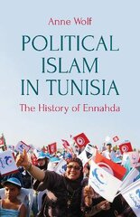 Political Islam in Tunisia: The History of Ennahda kaina ir informacija | Socialinių mokslų knygos | pigu.lt