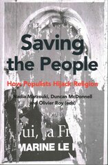 Saving the People: How Populists Hijack Religion kaina ir informacija | Socialinių mokslų knygos | pigu.lt