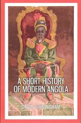 Short History of Modern Angola kaina ir informacija | Istorinės knygos | pigu.lt