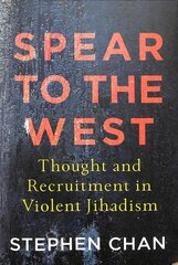 Spear to the West: Thought and Recruitment in Violent Jihadism kaina ir informacija | Socialinių mokslų knygos | pigu.lt