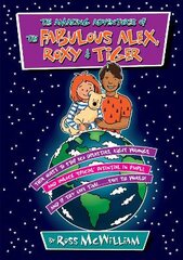 Amazing Adventures of the Fabulous Alex, Roxy and Tiger: Their Quest to Stop Eco Disasters, Right Wrongs, And Unlock Special Potential in People, And if They Have Time........... Save the World kaina ir informacija | Knygos paaugliams ir jaunimui | pigu.lt