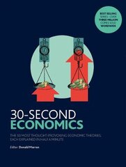 30-Second Economics: The 50 Most Thought-Provoking Economic Theories, Each Explained in Half a Minute kaina ir informacija | Ekonomikos knygos | pigu.lt