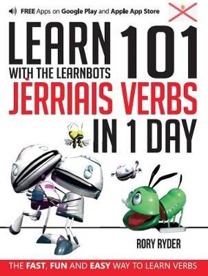 Learn 101 Jerriais Verbs in 1 Day: With LearnBots 1st цена и информация | Užsienio kalbos mokomoji medžiaga | pigu.lt