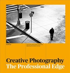 Creative Photography: The Professional Edge цена и информация | Книги по фотографии | pigu.lt