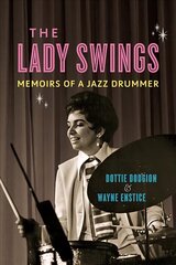 Lady Swings: Memoirs of a Jazz Drummer цена и информация | Книги об искусстве | pigu.lt