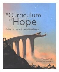 Curriculum of Hope: As rich in humanity as in knowledge kaina ir informacija | Socialinių mokslų knygos | pigu.lt