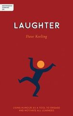 Independent Thinking on Laughter: Using humour as a tool to engage and motivate all learners kaina ir informacija | Socialinių mokslų knygos | pigu.lt