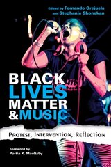 Black Lives Matter and Music: Protest, Intervention, Reflection цена и информация | Книги об искусстве | pigu.lt