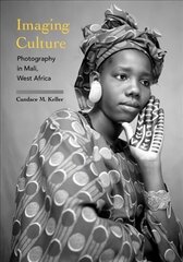 Imaging Culture: Photography in Mali, West Africa цена и информация | Книги об искусстве | pigu.lt