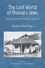 Lost World of Russia's Jews: Ethnography and Folklore in the Pale of Settlement kaina ir informacija | Socialinių mokslų knygos | pigu.lt