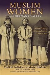 Muslim Women of the Fergana Valley: A 19th-Century Ethnography from Central Asia kaina ir informacija | Socialinių mokslų knygos | pigu.lt