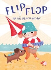 Flip, Flop, to the Beach We Go цена и информация | Книги для самых маленьких | pigu.lt