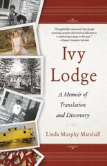 Ivy Lodge: A Memoir of Translation and Discovery цена и информация | Биографии, автобиогафии, мемуары | pigu.lt