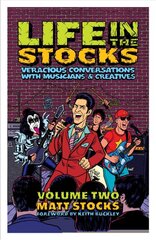 Life in the Stocks: Veracious Conversations with Musicians & Creatives (Volume Two) цена и информация | Книги об искусстве | pigu.lt