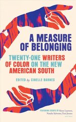 Measure of Belonging: Twenty-One Writers of Color on the New American South цена и информация | Поэзия | pigu.lt