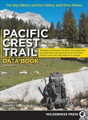 Pacific Crest Trail Data Book: Mileages, Landmarks, Facilities, Resupply Data, and Essential Trail Information for the Entire Pacific Crest Trail, from Mexico to Canada 6th Revised edition kaina ir informacija | Kelionių vadovai, aprašymai | pigu.lt
