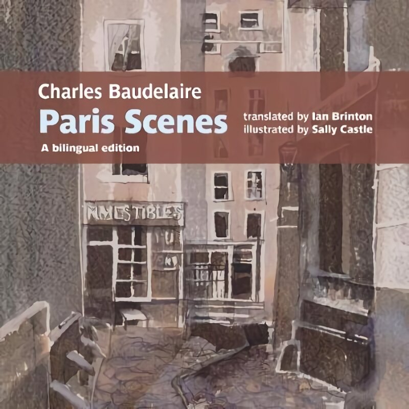 Charles Baudelaire Paris Scenes: A bilingual edition цена и информация | Poezija | pigu.lt