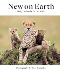 New on Earth: Baby Animals in the Wild цена и информация | Книги об искусстве | pigu.lt