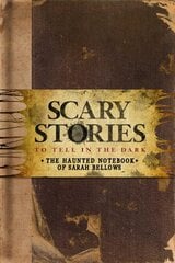 Scary Stories to Tell in the Dark: The Haunted Notebook of Sarah Bellows kaina ir informacija | Knygos apie meną | pigu.lt