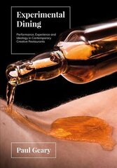 Experimental Dining: Performance, Experience and Ideology in Contemporary Creative Restaurants New edition kaina ir informacija | Istorinės knygos | pigu.lt