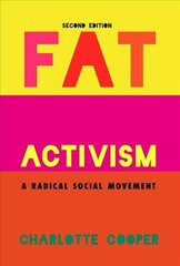 Fat Activism (Second Edition): A Radical Social Movement 2nd Revised edition kaina ir informacija | Socialinių mokslų knygos | pigu.lt