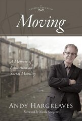 Moving: A Memoir of Education and Social Mobility цена и информация | Книги по социальным наукам | pigu.lt