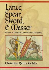 Lance, Spear, Sword, and Messer: A German Medieval Martial Arts Miscellany цена и информация | Книги о питании и здоровом образе жизни | pigu.lt